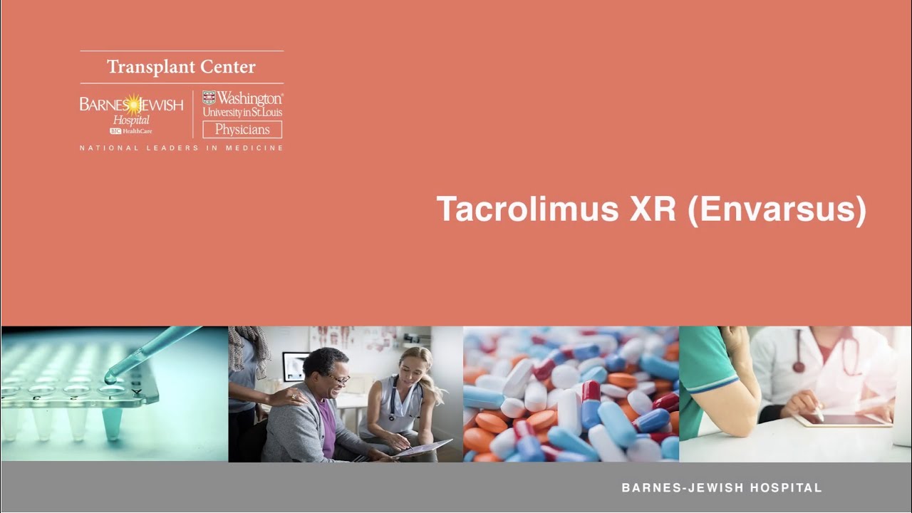 Tacrolimus XR (Envarsus) – Prescription Medication Instructions for Post-Transplant