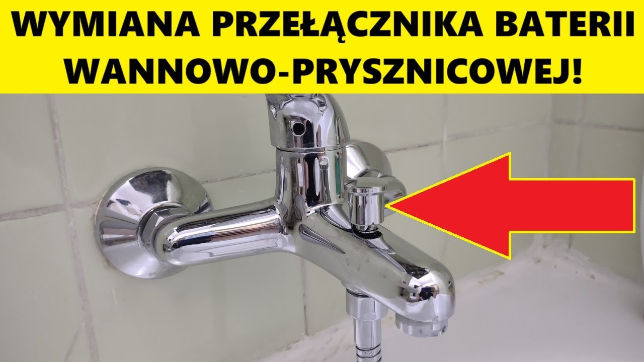WYMIANA PRZEŁĄCZNIKA NATRYSKU BATERII WANNOWEJ? JAK NAPRAWIĆ PRZEŁĄCZNIK W BATERII WANNOWEJ?