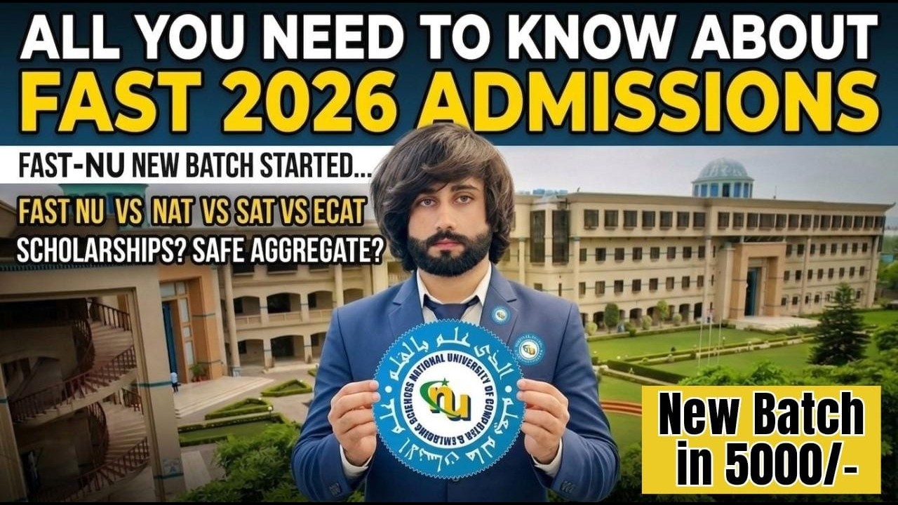 FAST NU 2026 Complete Details I FAST University Admission Guide 2026 I FAST Entry Test Prep Plan