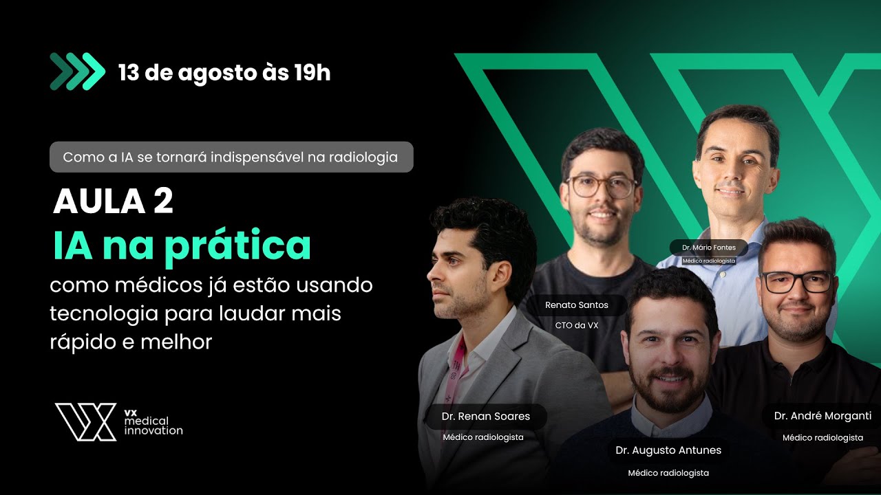 Aula 2: IA aplicada na radiologia: como médicos estão usando tecnologia para laudar rápido e melhor