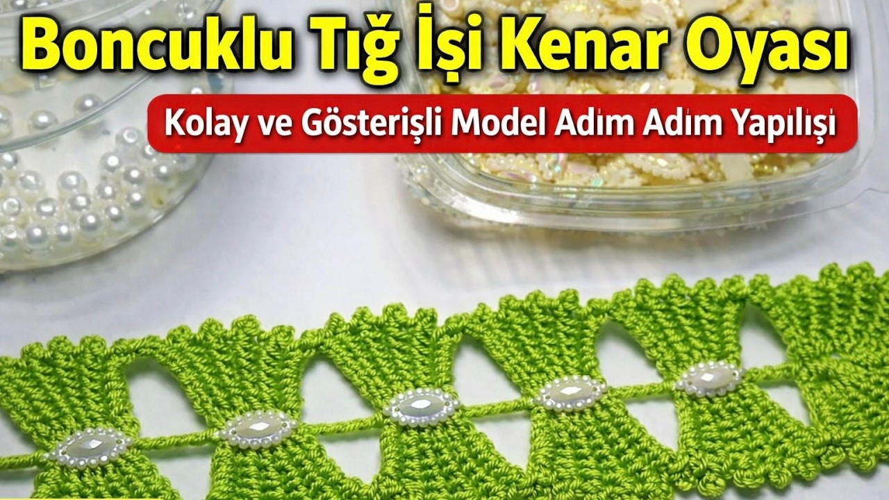 Boncuklu Tığ İşi Kenar Oyası Yapımı | Kolay ve Gösterişli Yeni Model