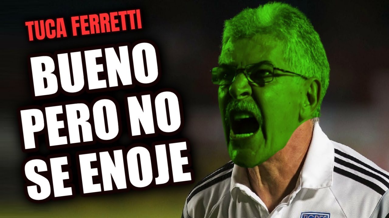 Tuca Ferretti: DT mas calentón del mundo | El guerrero perfecto de México, como Caruso pero campeón