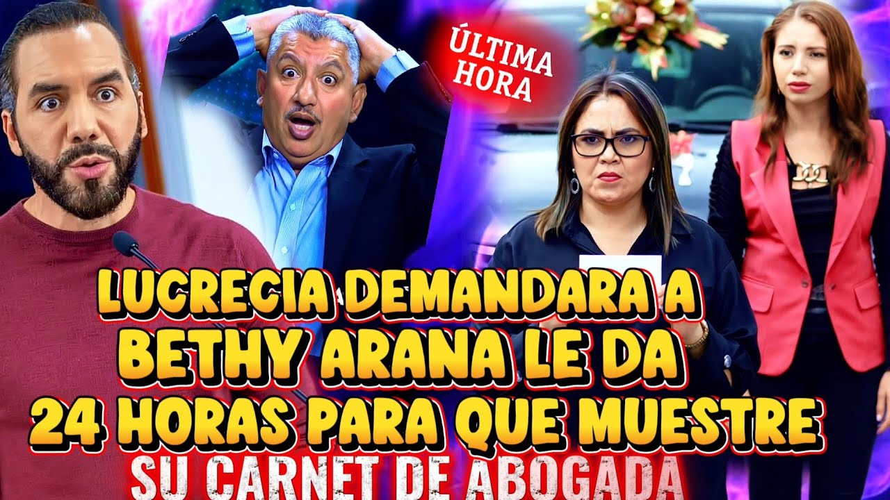 BOMBAZO NAYIB BUKELE/ LUCRECIA LANDAVERDE DEM4NDAR4 A BETHY ARANA SI NO MUESTRA CARNET DE ABOG4DA