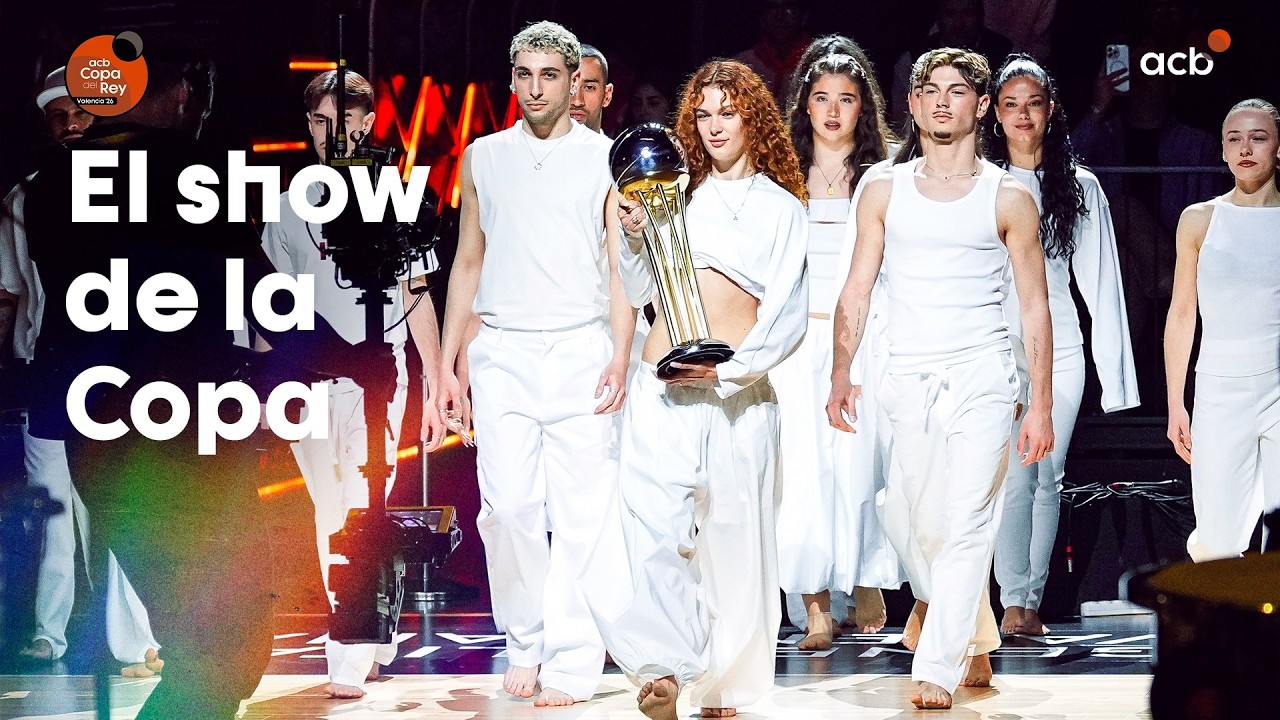 Un SHOW INAUGURAL de altura para empezar la COPA | Copa del Rey 2026