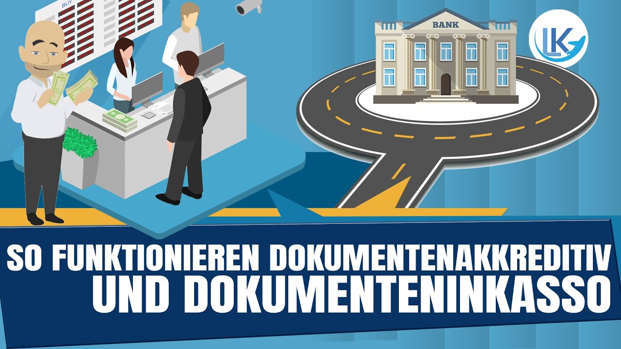 So funktionieren Dokumentenakkreditiv & Dokumenteninkasso - einfach erklärt!