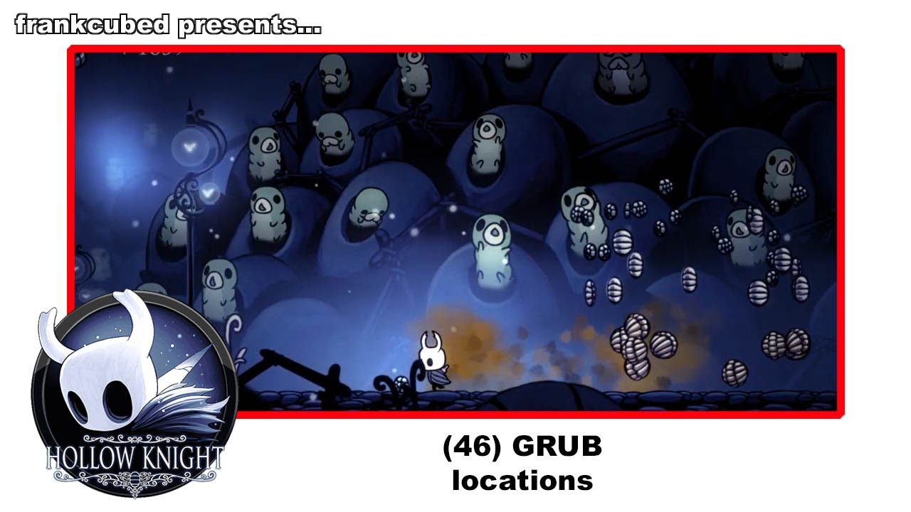 Hollow Knight all (46 GRUB) locations