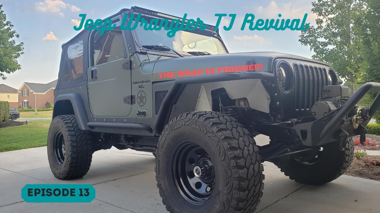 Jeep Wrangler TJ Revival Ep. 13 (The Wrap Is Done!)