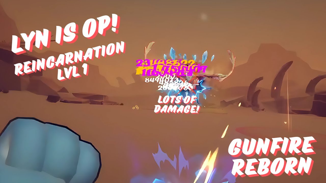 Lyn Is OP! Reincarnation Lvl 1 || Gunfire Reborn