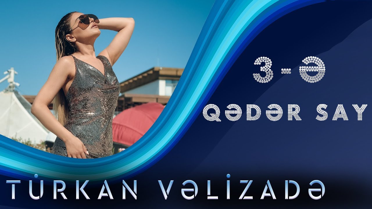 Türkan Vəlizadə - Üçə Qədər Say (Yeni Klip 2019)