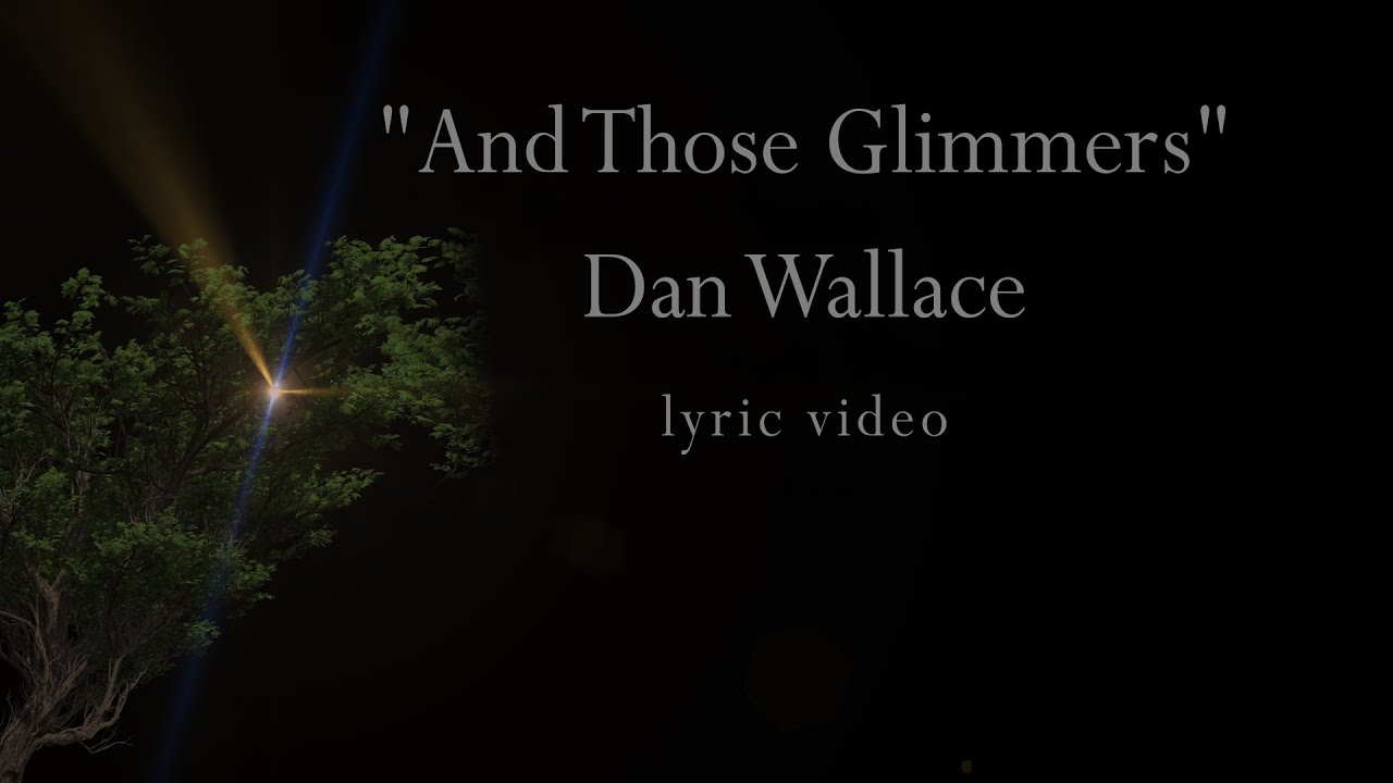 And Those Glimmers (Lyric Video)