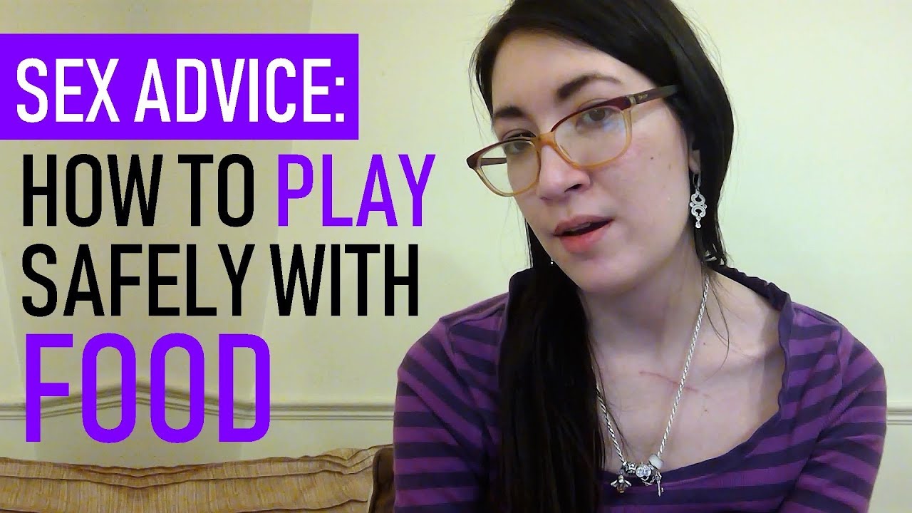 How To Play Safely With Food - Sex Advice