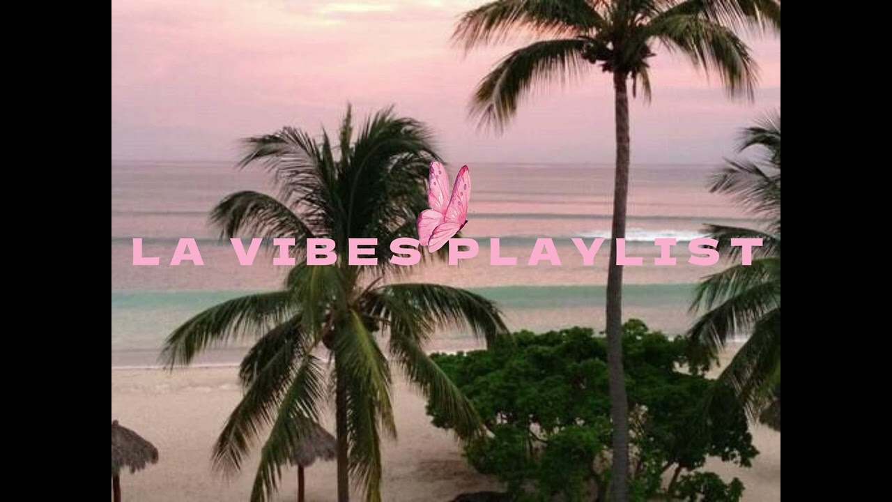 LA VIBES PLAYLIST | 2015-2020 | 20 minutes of relaxing