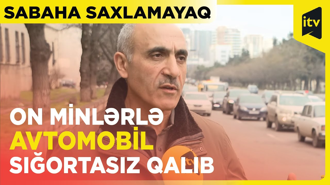 Sürücülərin icbari sığorta problemi | Sabaha saxlamayaq | 17.01.2023
