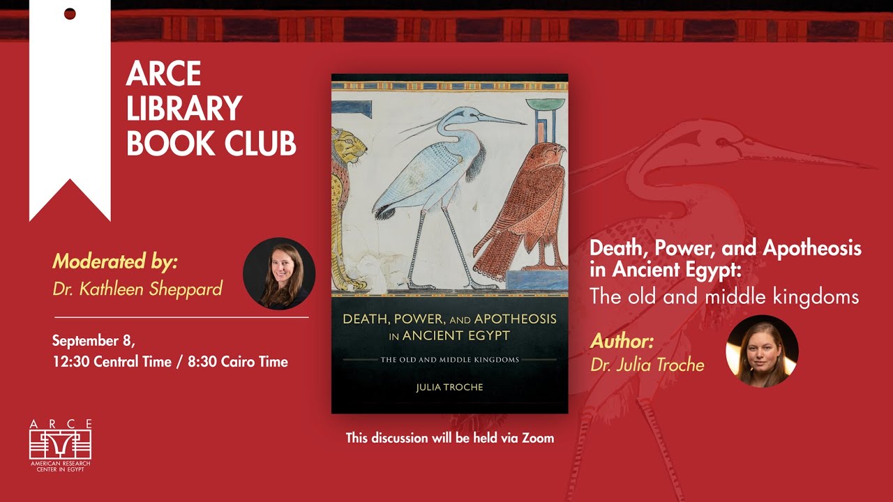 ARCE's Book Club: Death, Power, & Apotheosis in Ancient Egypt: The Old & Middle Kingdoms