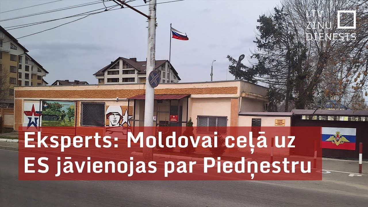 Eksperts: Moldovai ceļā uz ES jāvienojas par Piedņestru