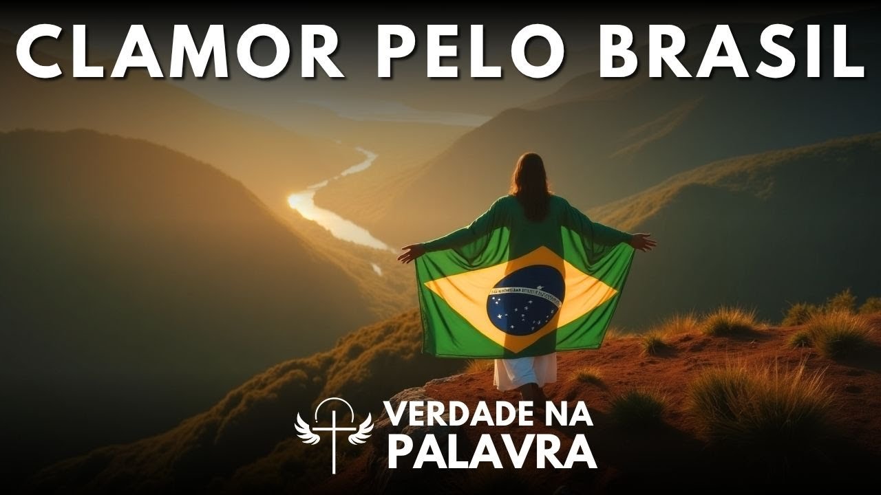 CLAMOR PELO BRASIL  - Hino de Adora&ccedil;&atilde;o - Louvor por Minist&eacute;rio Verdade na Palavra