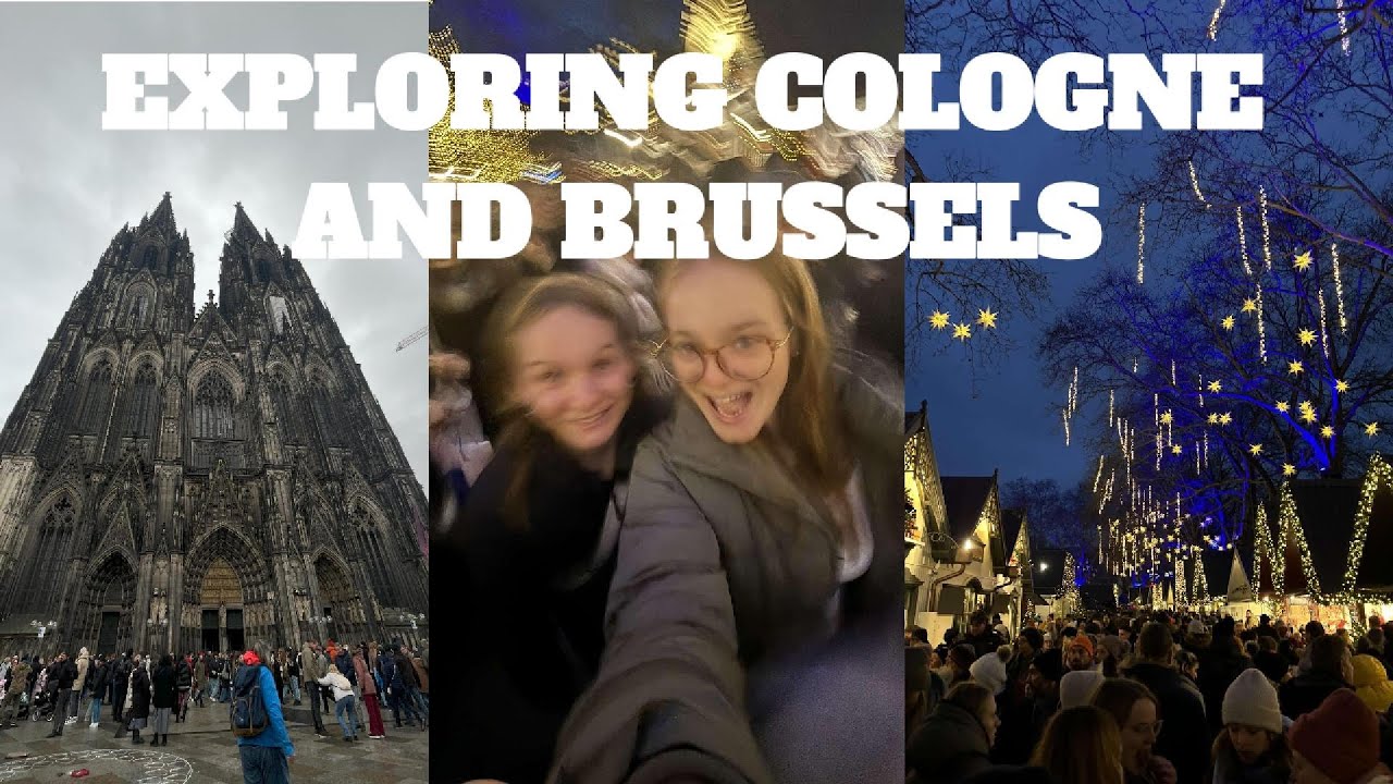 Exploring Cologne and Brussels!