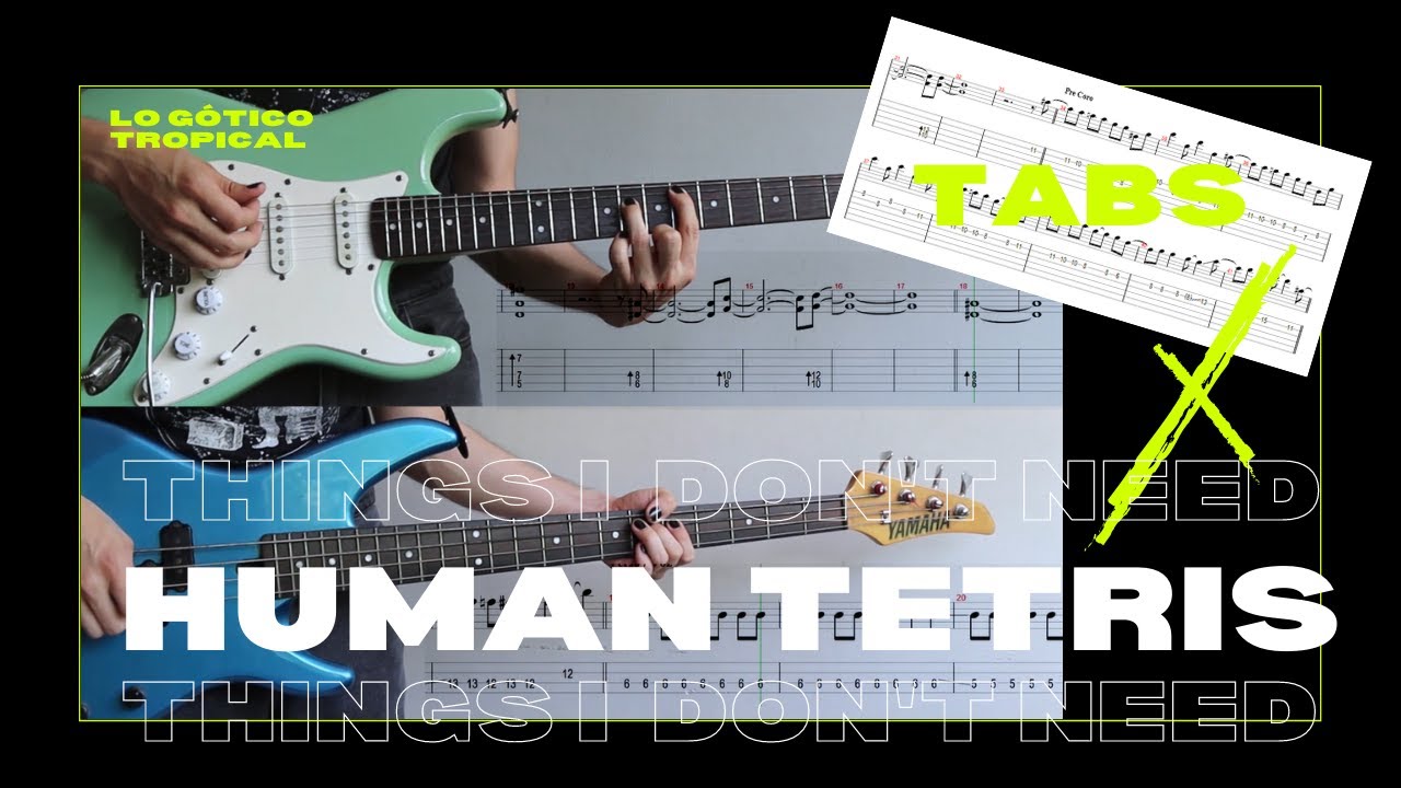 𓁹 #HumanTetris​ • Things I Don't need // Guitarra • Bajo con tab
