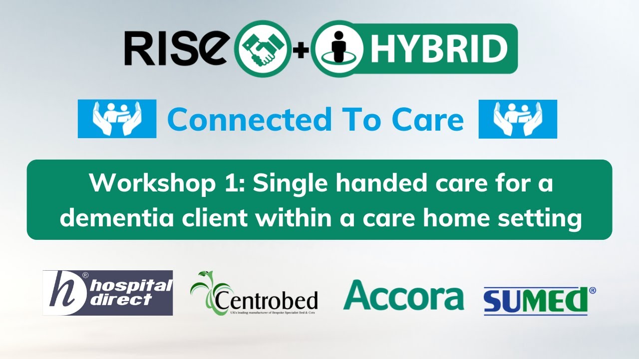 Workshop Part 2: Single handed care for a dementia client within a care home setting