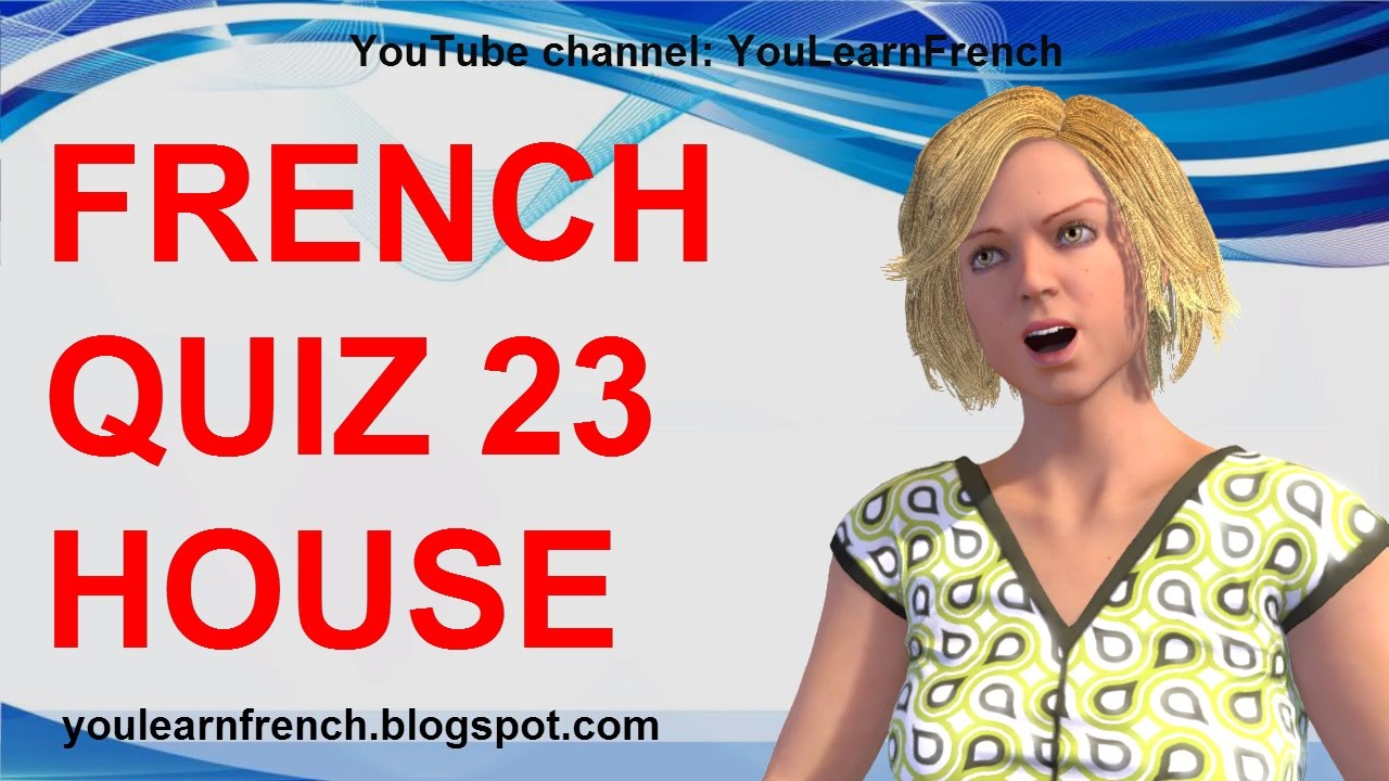 FRENCH QUIZ 23 - TEST French HOUSE Vocabulary Rooms in the house parts of a home Pièces de la maison