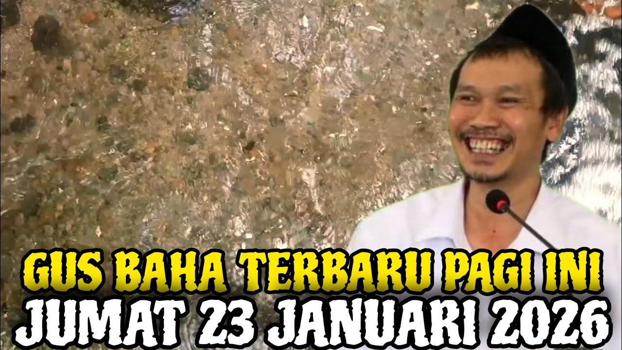 Gus Baha Terbaru Pagi Hari Ini Jumat 23 Januari 2026