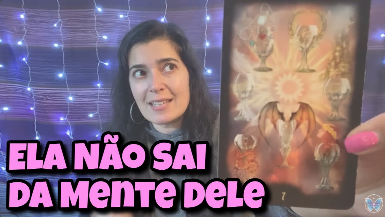 Ela Não Sai da Mente Dele (Amor) 💗 Leitura Tarot Oráculos