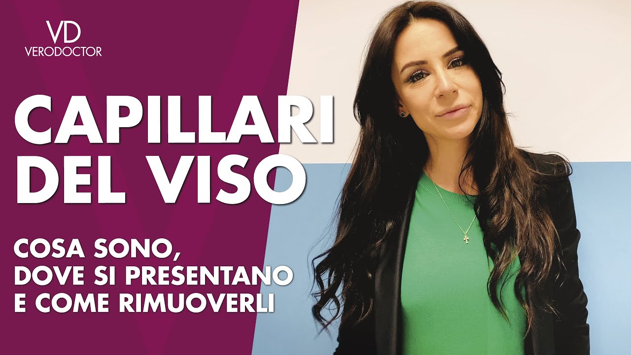 Capillari del viso: cosa sono, dove si presentano e come rimuoverli - VERODOCTOR