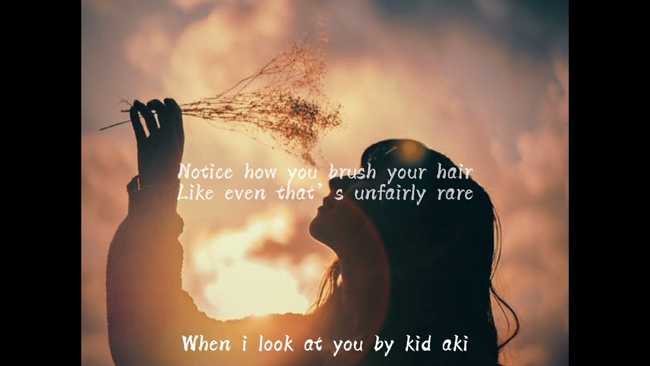 kid aki - When i look at you ft. Soriha (Lyrics)