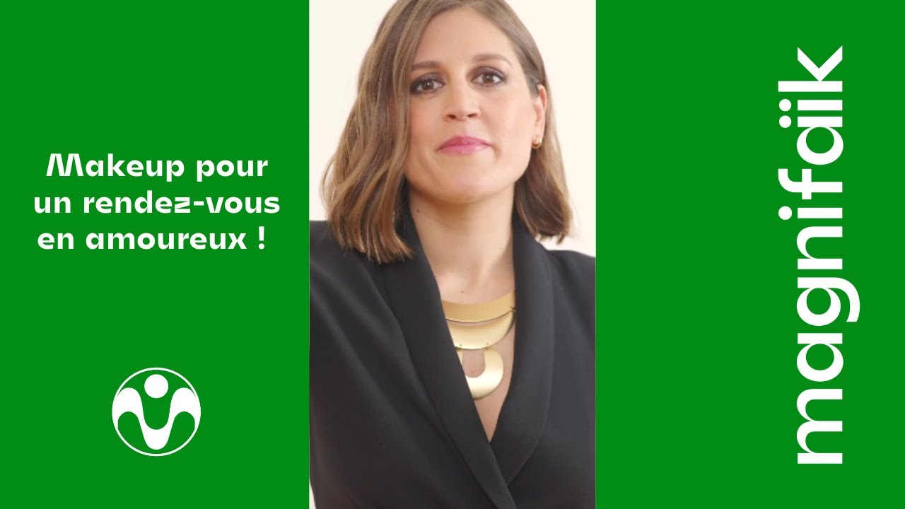 Maquillage pour un rendez-vous en amoureux - TUTO MAGNIFAIK