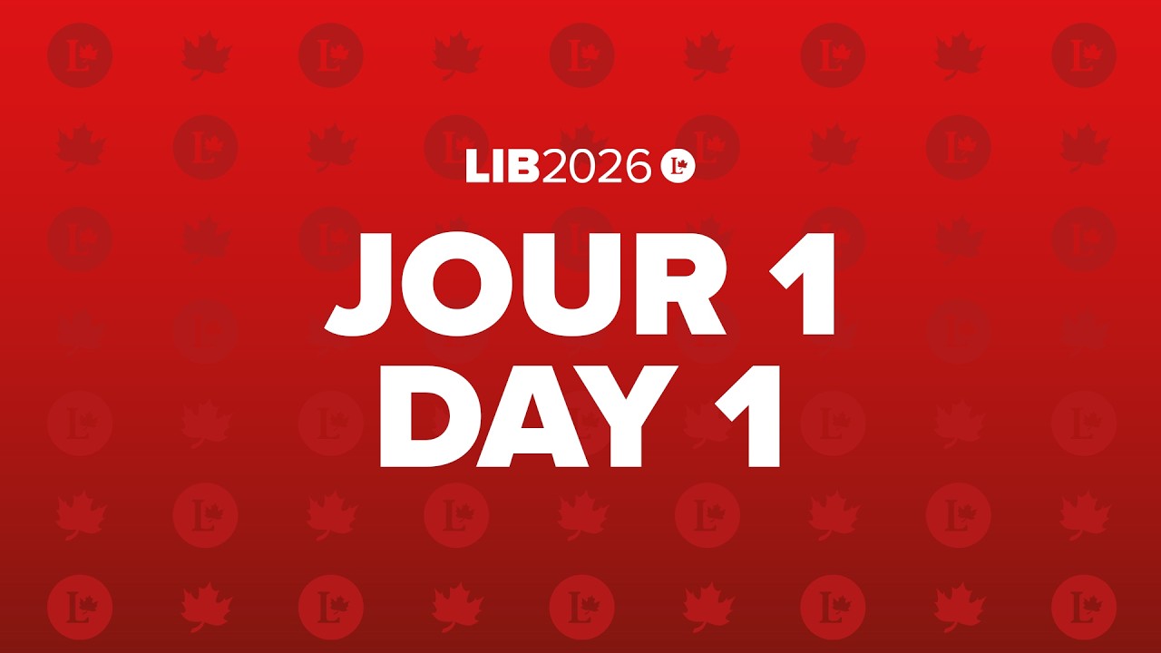 Jour 1 - Congr&egrave;s national lib&eacute;ral de 2026 &bull; Day One - 2026 Liberal National Convention