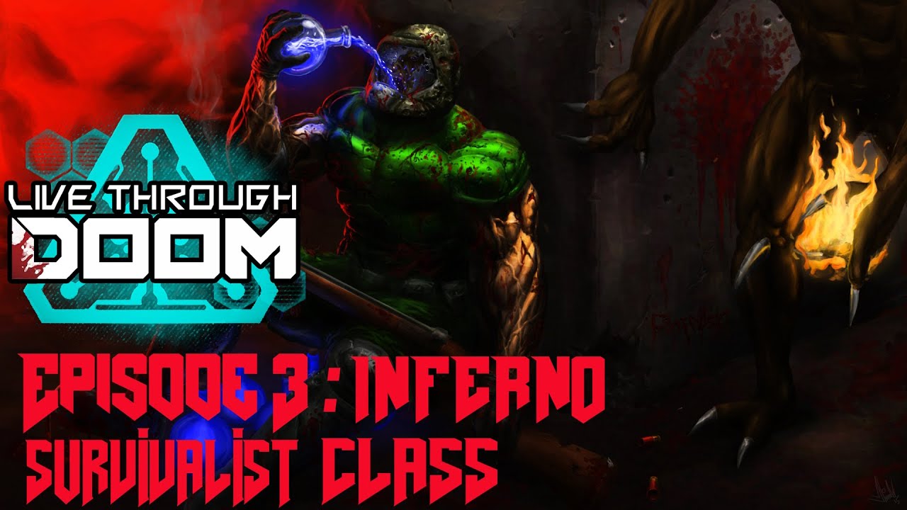 Surviving Hell - LiTDoom - Episode 3: Inferno (Survivalist Class)