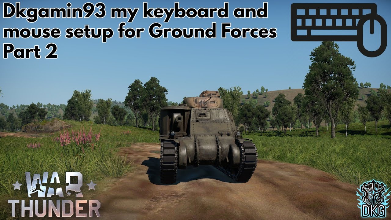 War Thunder - My keyboard and mouse setup for Ground Forces Part 2