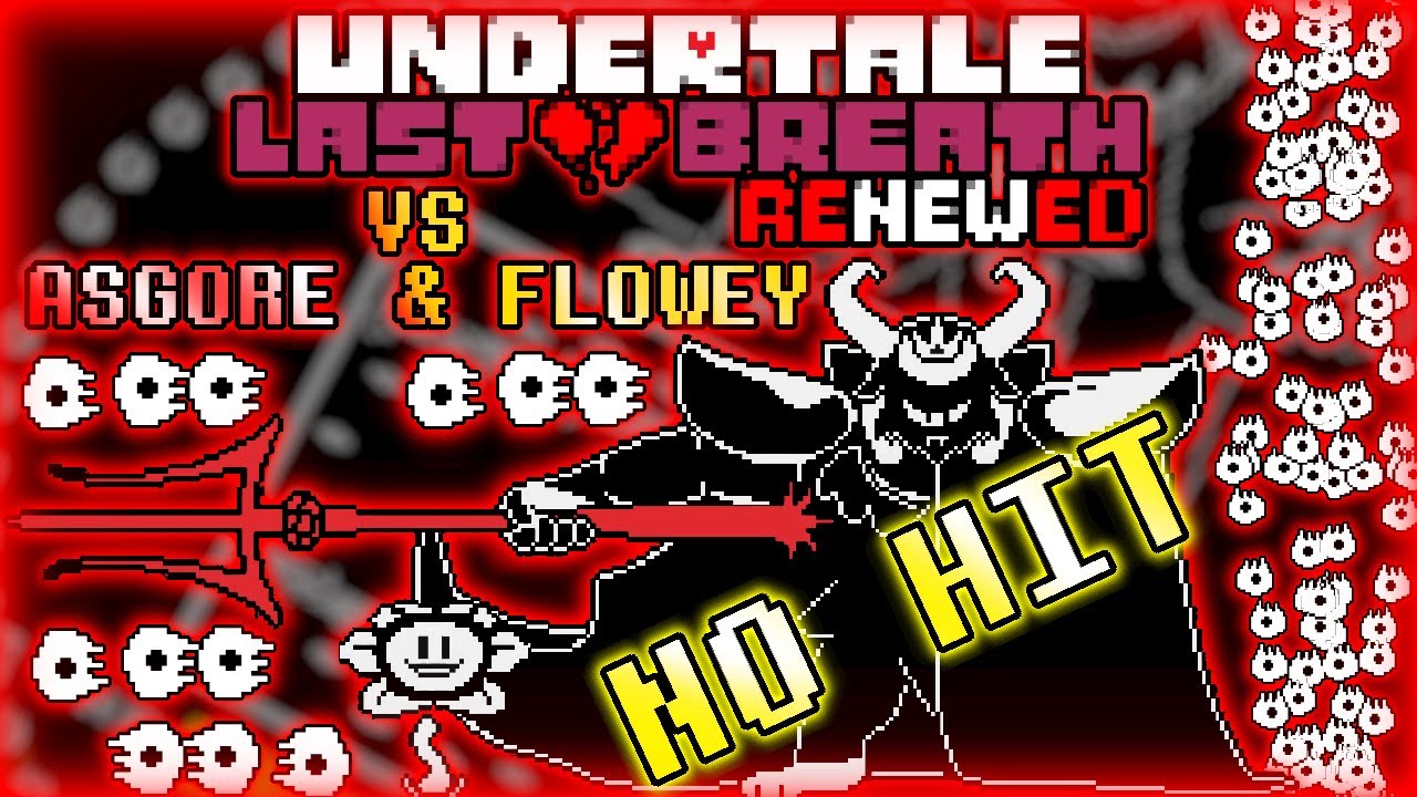 [NO HIT!] UnderTale: Last breath Renewed ASGORE & FLOWEY FULL FIGHT