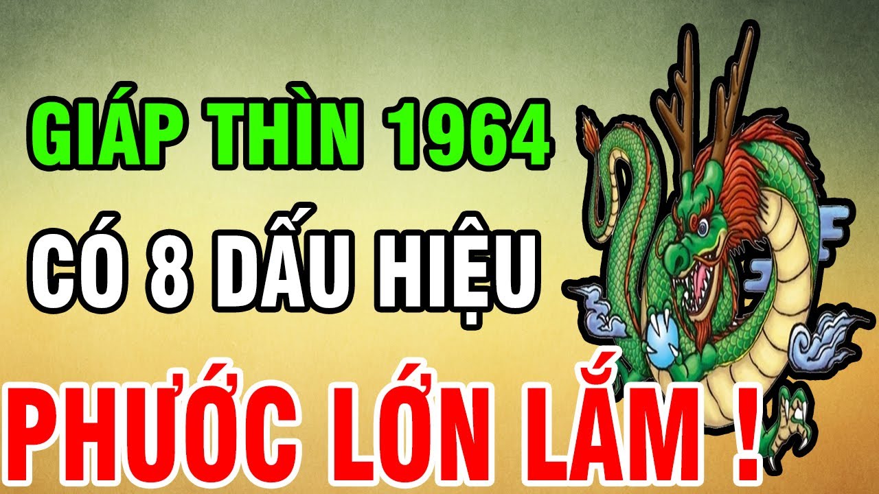 Tuổi Giáp Thìn 1964 - Có 8 Dấu Hiệu Này Trên Thân, Phước Lớn Lắm, Khổ Mấy Cũng Qua, Về Già An Nhàn!