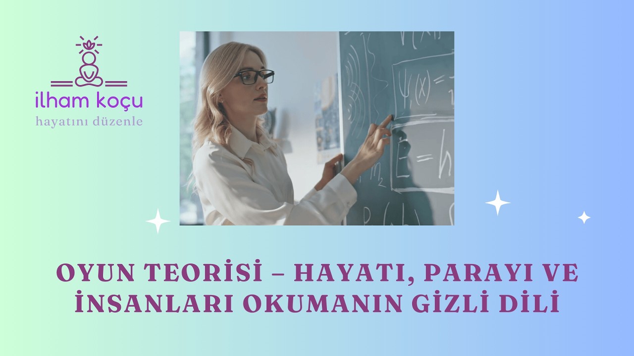 Oyun Teorisi: Hayatı ve İnsanları Okumanın Gizli Kodu
