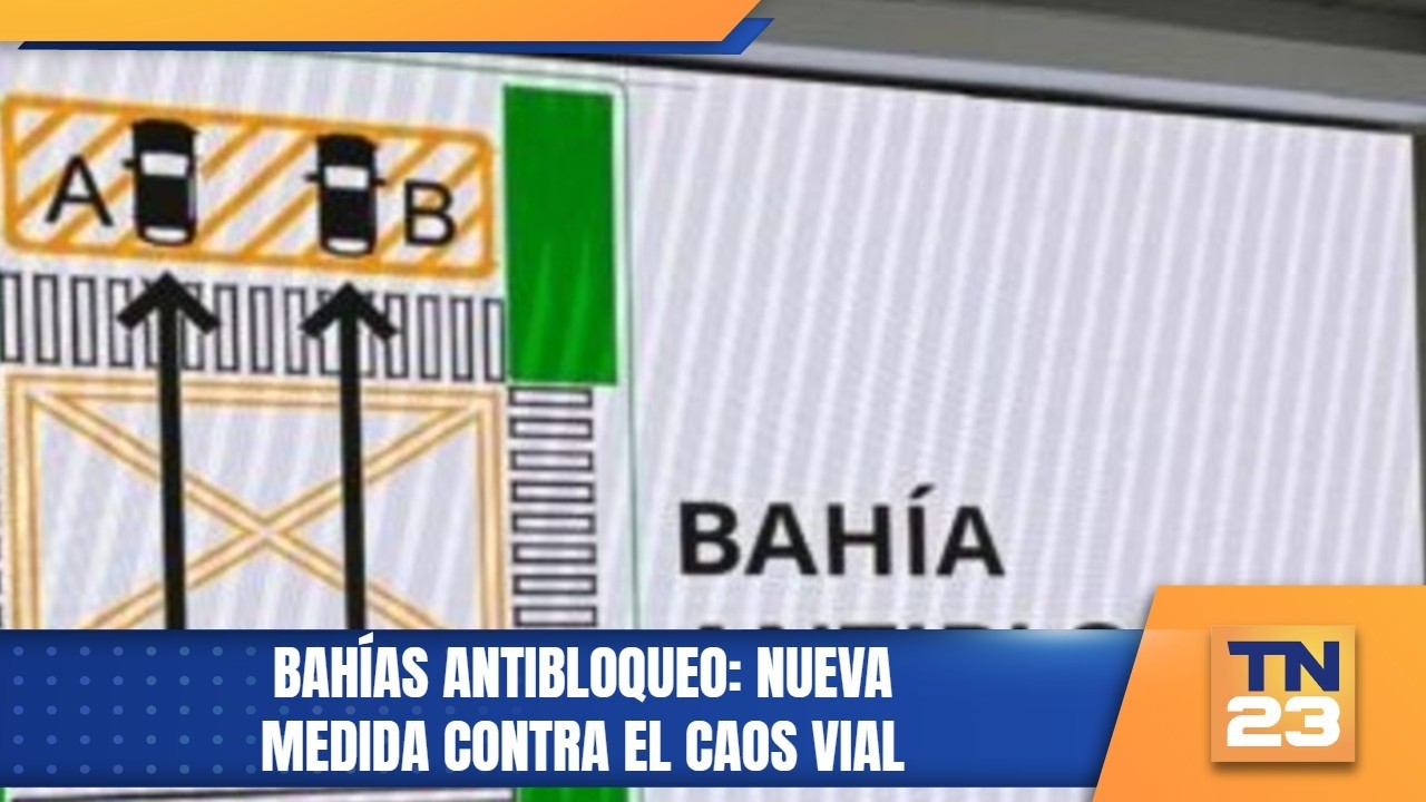 Bahías antibloqueo: nueva medida contra el caos vial
