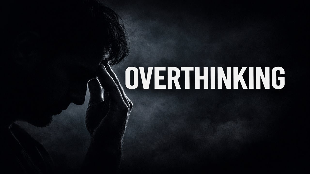 Overthinking