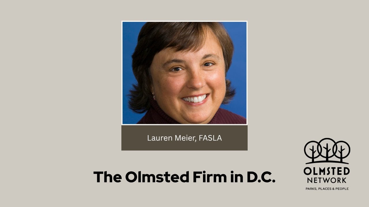 The Olmsted Firm in D.C. by Lauren Meier, FASLA