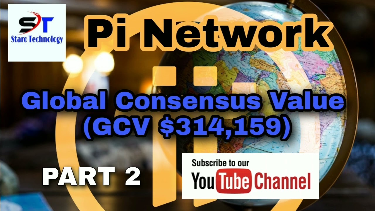 Pi Network 126: Global consensus Value (GCV $314,159) || The Origin of GCV || How all Started || TPL