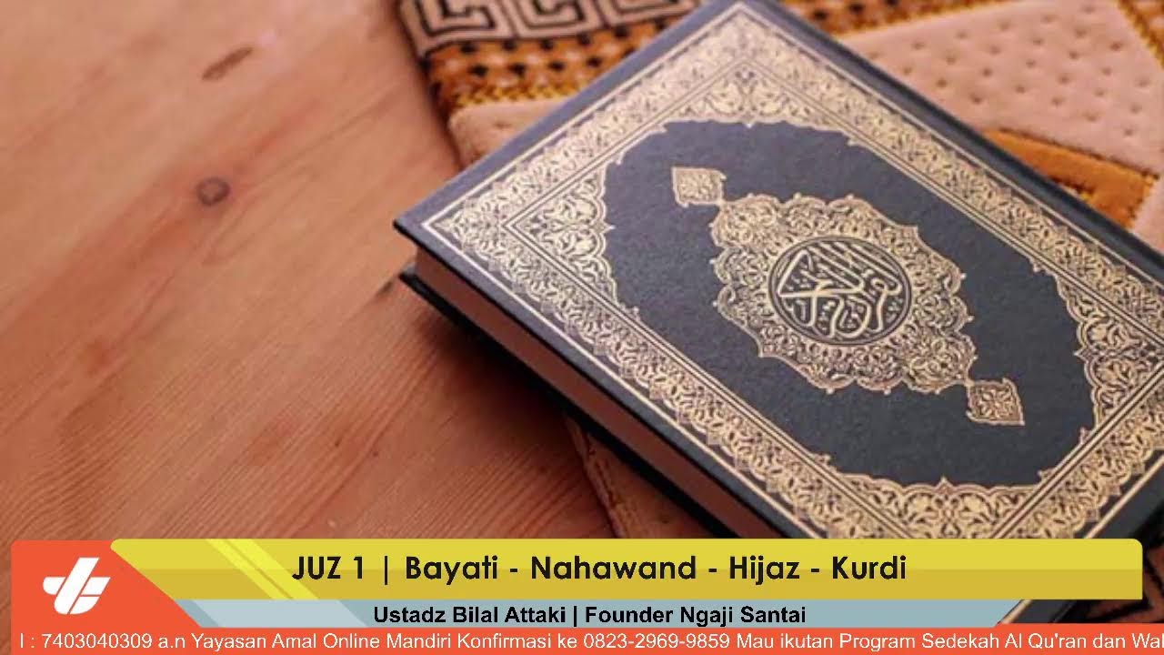 JUZ 1 | Bayati - Nahawand - Hijaz - Kurdi | Ustadz Bilal Attaki