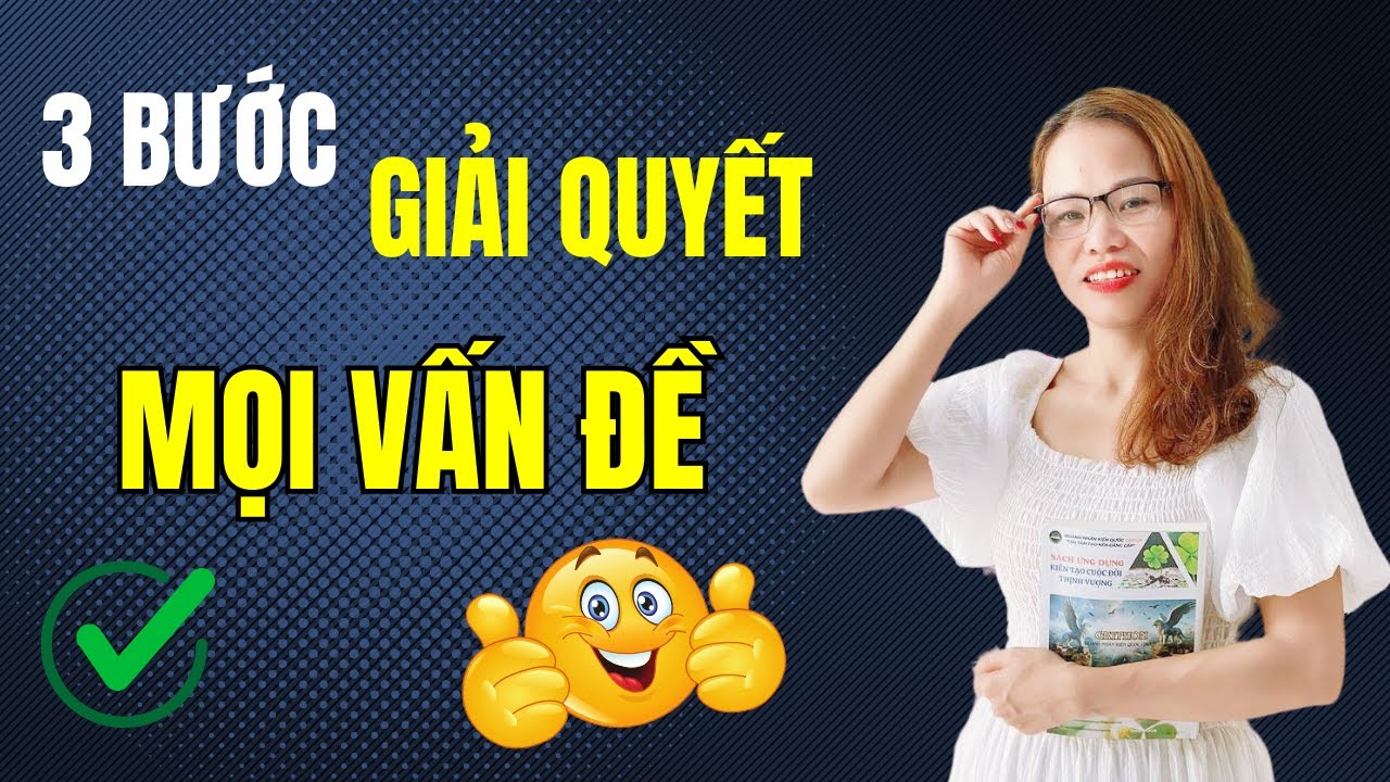 3 CÁCH GIẢI QUYẾT MỌI VẤN ĐỀ | Mỹ Bàng Official