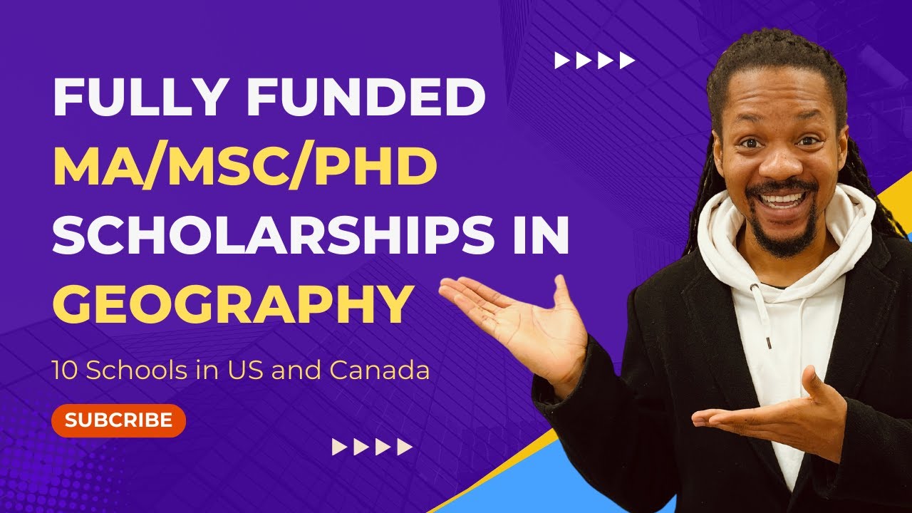 Fully Funded MA/MSc/PhD Scholarships in Geography