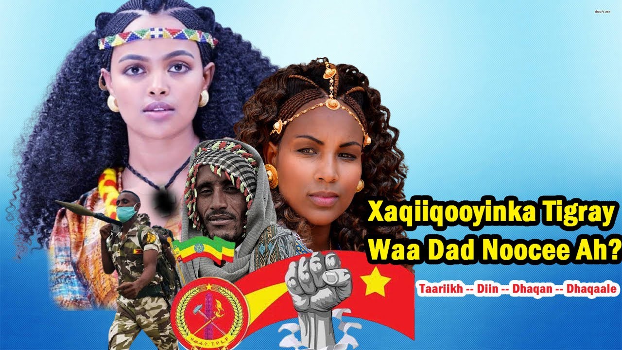 Xaqiiqooyinka Dadka Tigrayga | Tigryan Waa Dad Noocee Ah | Qowmiyadaha Itoobiya