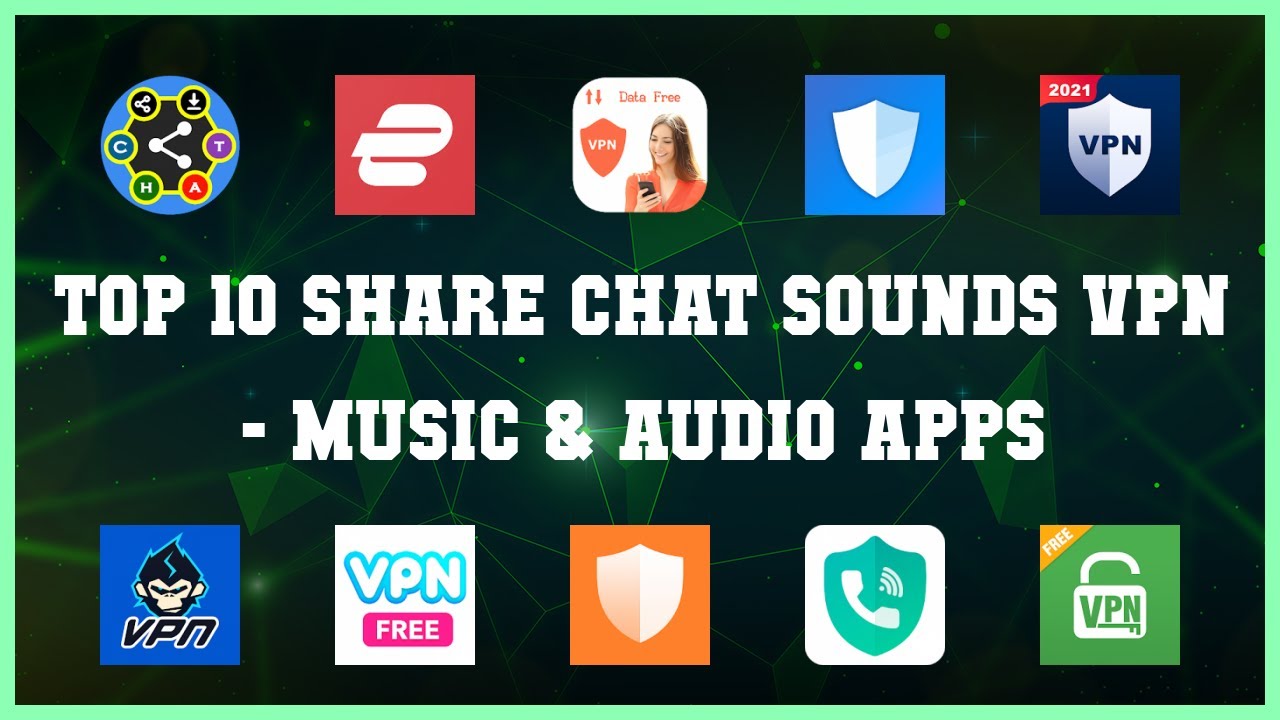 Top 10 Share Chat Sounds Vpn Android Apps