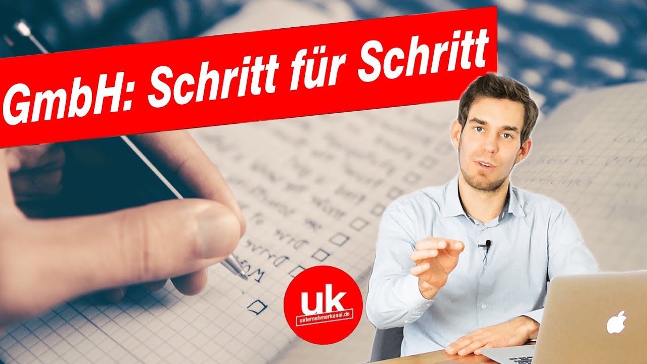 GmbH gründen Schritt für Schritt - SO gründest du eine GmbH von A-Z!