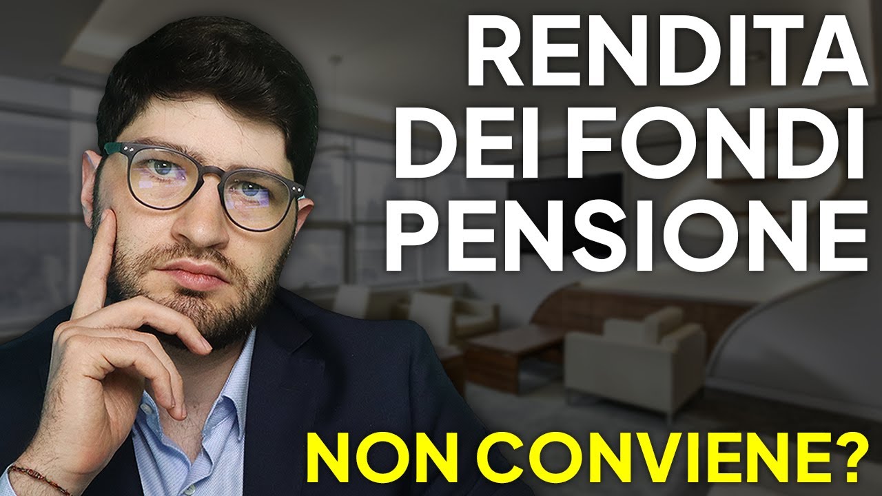 La RENDITA dei FONDI PENSIONE (Conviene?)