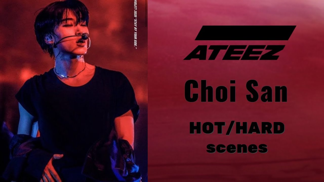Choi San hot/hard editing HD clips〢𝗔𝗧𝗘𝗘𝗭