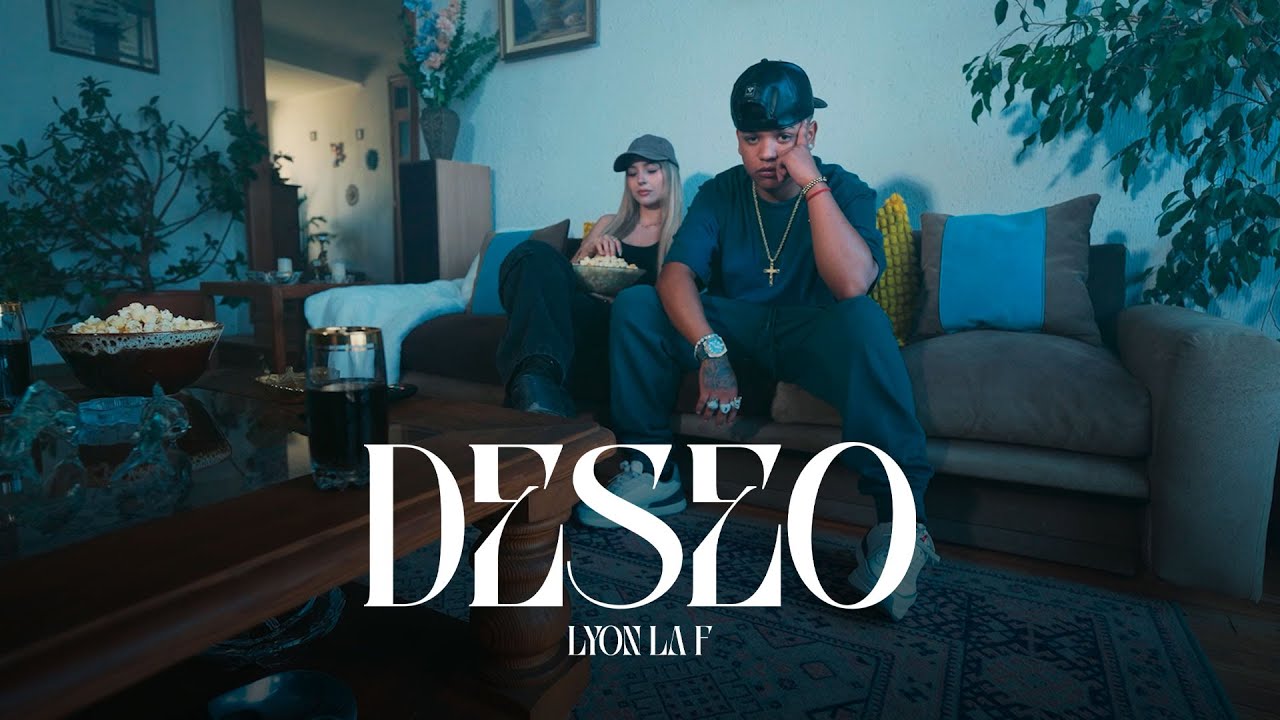 Lyon la F - Deseo (Video Oficial) [Prod. NachoGflow]