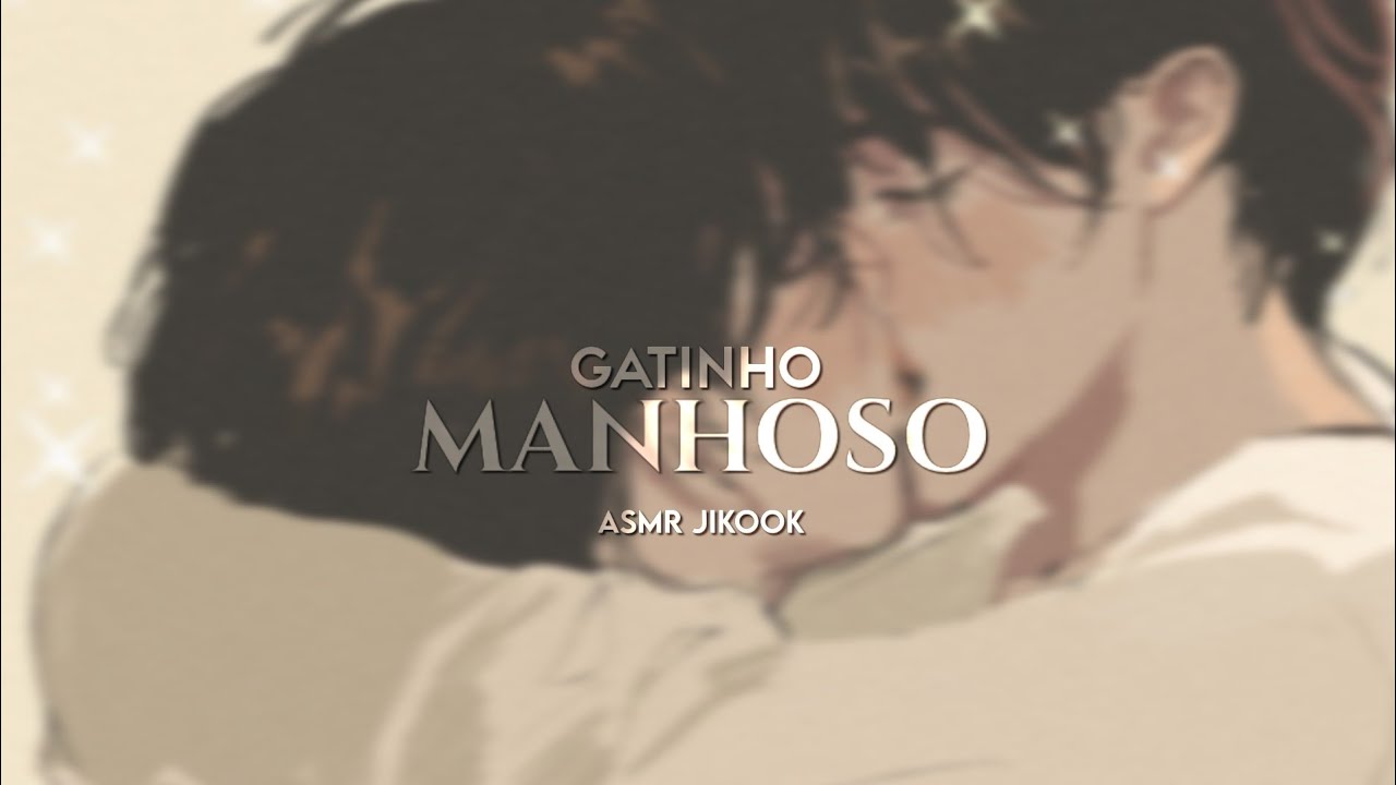 ASMR JIKOOK • Gatinho manhoso.