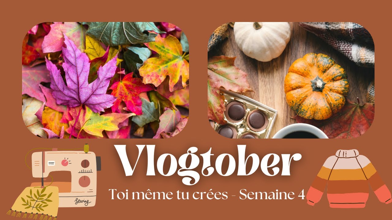 Vlogtober 2024 Semaine 4 - Du 